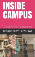INSIDE CAMPUS: Choices & The Consequences B094TGS72Q Book Cover