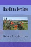 Heard It in a Love Song 1484914279 Book Cover