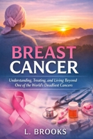 Breast Cancer: Understanding, Treating, and Living Beyond One of the World’s Most Common Cancers (Medical Book Series “Fighting Cancer: A Global, Medical, and Human Guide”) B0GF2X4G9R Book Cover
