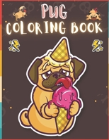 Pug Coloring Book: 50 Creative And Unique Drawings With Quotes On Every Other Page To Color In ( Stress Reliving And Relaxing Drawings To Calm Down And Relax ) Makes For A Perfect Gifts For Pug Lovers B08HQ1RL8W Book Cover