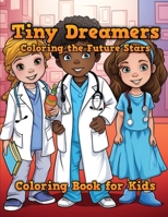 Tiny Dreamers: Coloring Book for Kids B0CQPMSCF3 Book Cover