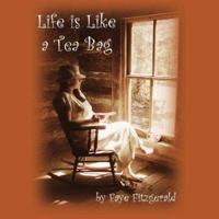 Life is Like a Tea Bag 142595300X Book Cover