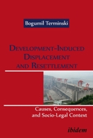 Development-Induced Displacement and Resettlement: Causes, Consequences, and Socio-Legal Context 3838207238 Book Cover