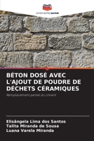 Béton Dosé Avec l'Ajout de Poudre de Déchets Céramiques (French Edition) 6207414292 Book Cover
