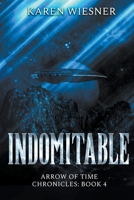 Indelible, Arrow of Time Chronicles: Book 3 B0BW5N6Z4R Book Cover