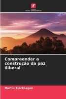 Compreender a construção da paz iliberal 6205314096 Book Cover