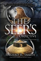 The Seer's Objective: A Training Manual on How to Decipher the Supernatural and Navigate Spiritual Realms B0C6GCLBR3 Book Cover