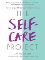 The Self-Care Project: How to Let Go of Frazzle and Make Time for You 1409177580 Book Cover