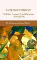 Capitalism with Derivatives: A Political Economy of Financial Derivatives, Capital and Class 1403936455 Book Cover