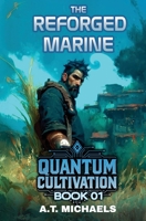 The Reforged Marine (Quantum Cultivation) B0G35LCW16 Book Cover