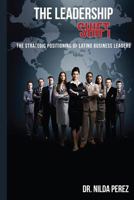 The Leadership Shift: : The Strategic Positioning of Latino Business Leaders 061594745X Book Cover