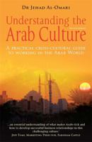Understanding The Arab Culture: A Practical Cross Cultural Guide To Working In The Arab World 1845282000 Book Cover