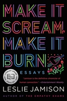 Make It Scream, Make It Burn: Essays 0316259632 Book Cover
