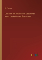 Leitfaden Der Preussischen Geschichte Nebst Zeittfafeln Und Ubersichten 384603049X Book Cover