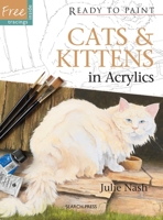 Cats & Kittens in Acrylics 1844487164 Book Cover