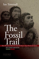 The Fossil Trail: How We Know What We Think We Know About Human Evolution 0195109813 Book Cover