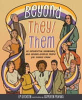 Beyond They/Them: 20 Influential Nonbinary and Gender-Diverse People You Should Know 1524893994 Book Cover