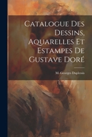 Catalogue des Dessins, Aquarelles et Estampes de Gustave Doré 1022031708 Book Cover