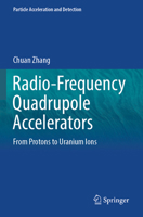 Radio-Frequency Quadrupole Accelerators: From Protons to Uranium Ions 3031409663 Book Cover