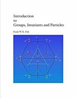 Introduction to Groups, Invariants, and Particles 1499273363 Book Cover