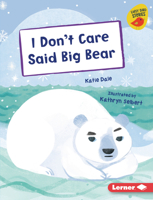 I Don't Care Said Big Bear (Early Bird Readers ― Blue 1728478448 Book Cover