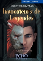 Invocateurs de Légendes - Le Tueur d'Immortels (French Edition) 2381023860 Book Cover