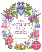 Les animaux de la forêt: Un livre de coloriage destiné aux adultes pour rêver et se détendre. 1983958816 Book Cover