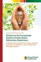 Eficiência De Parasitoide Exótico Criado Sobre Diferentes Substratos 6139622964 Book Cover