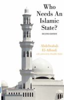 Who Needs An Islamic State? (Second Edition) 1844264815 Book Cover