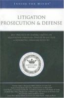 Litigation Prosecution & Defense: Best Practices by Leading Lawyers on Negotiation Strategies, Dispute Resolution & Minimizing Financial Exposure 1596222069 Book Cover