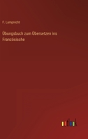 Übungsbuch zum Übersetzen ins Französische 3368497936 Book Cover