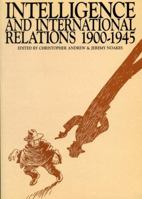 Intelligence and International Relations 1900-1945 0859892433 Book Cover