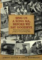 Sing Us A Song Ma, Before We Say Goodbye 1785452878 Book Cover