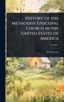 History of the Methodist Episcopal Church in the United States of America 1024093549 Book Cover