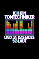 Ich Bin Tontechniker Und Ja Das Muss So Laut: Liniertes Notizbuch A5 - Tontechniker Notizbuch I Toningenieur Tontechnik Geschenk I Mischpult Veranstaltungstechniker Geschenkidee 1708567828 Book Cover