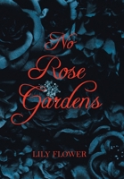 No Rose Gardens 1796039292 Book Cover