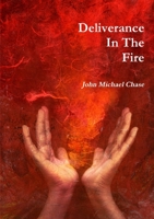 Deliverance In The Fire 1312718536 Book Cover