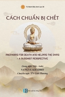 Cách chu?n b? ch?t - PREPARING FOR DEATH AND HELPING THE DYING - A BUDDHIST PERSPECTIVE (Vietnamese Edition) 6048683499 Book Cover