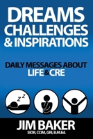 Dreams, Challenges, & Inspirations: Daily Messages About Life & CRE B0CNYPW635 Book Cover