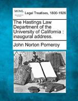 The Hastings Law Department of the University of California: inaugural address. 1240004729 Book Cover