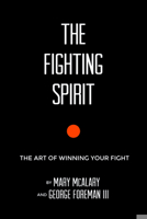 The Fighting Spirit: The Art of Winning Your Fight 0990439623 Book Cover