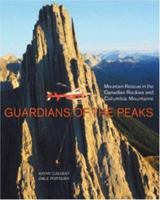 Guardians of the Peaks: Mountain Rescue in the Canadian Rockies and Columbia Mountains 189476580X Book Cover