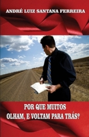 PORQUE MUITOS OLHAM, E VOLTAM PARA TRÁS? (Portuguese Edition) B0GYD13YL3 Book Cover