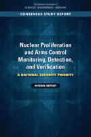 Nuclear Proliferation and Arms Control Monitoring, Detection, and Verification: A National Security Priority: Interim Report 0309314348 Book Cover