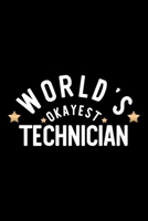 World's Okayest Technician: Nice Notebook for Technician Funny Christmas Gift Idea for Technician Technician Journal 100 pages 6x9 inches 1704246881 Book Cover