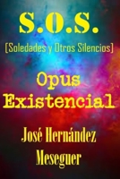 S.O.S. OPUS EXISTENCIAL B09JJGSG31 Book Cover