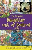 The Complete Babysitter Out of Control! Series 0981052592 Book Cover