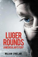 Luger Rounds 1475950136 Book Cover