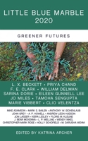 Little Blue Marble 2020: Greener Futures 1988293103 Book Cover