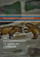 The Psychopathology of American Capitalism 3319857029 Book Cover